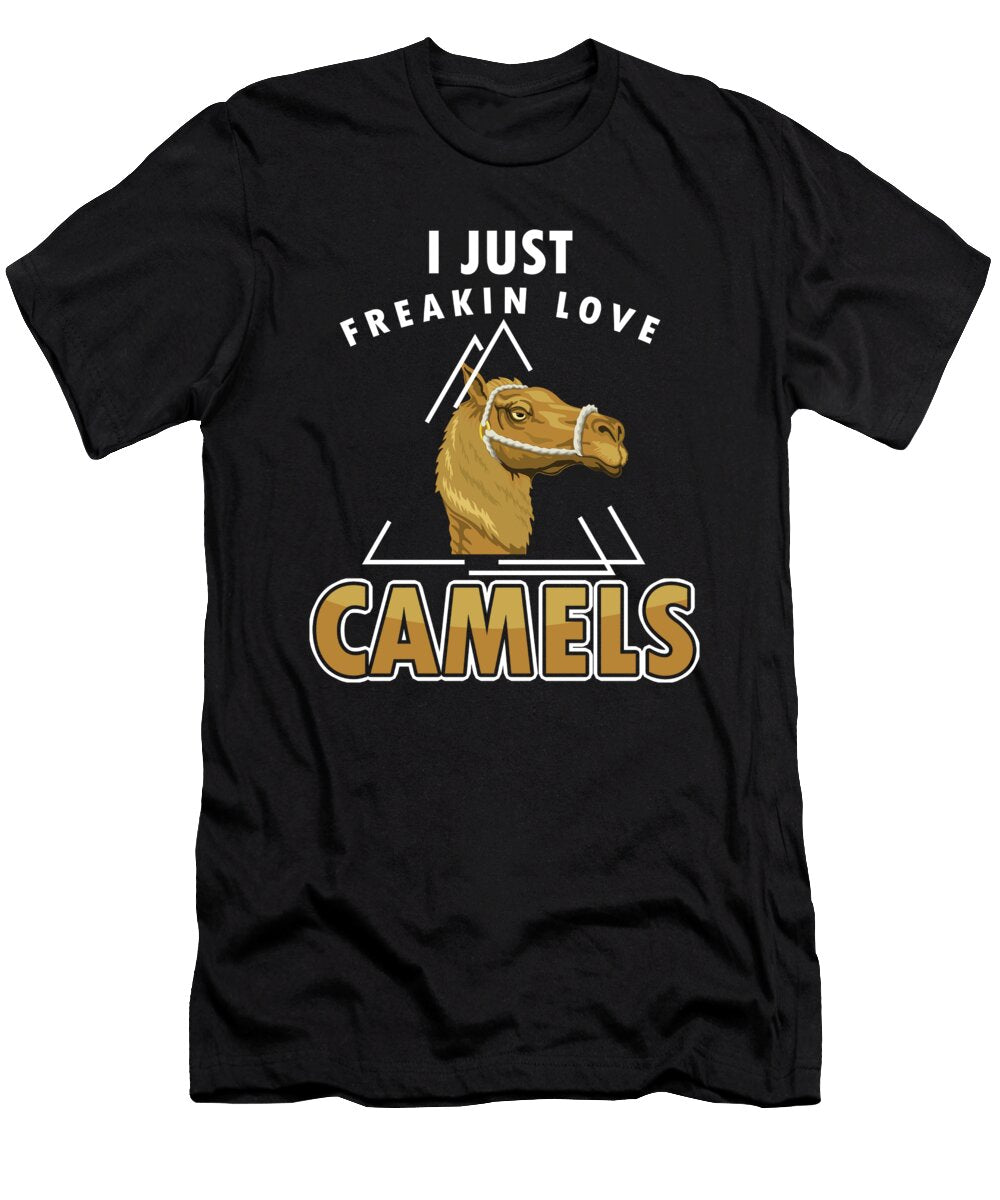I Just Freakin Love Camels Humps Desert Animals Wildlife Camelus Gifts Thomas Larch T-Shirt