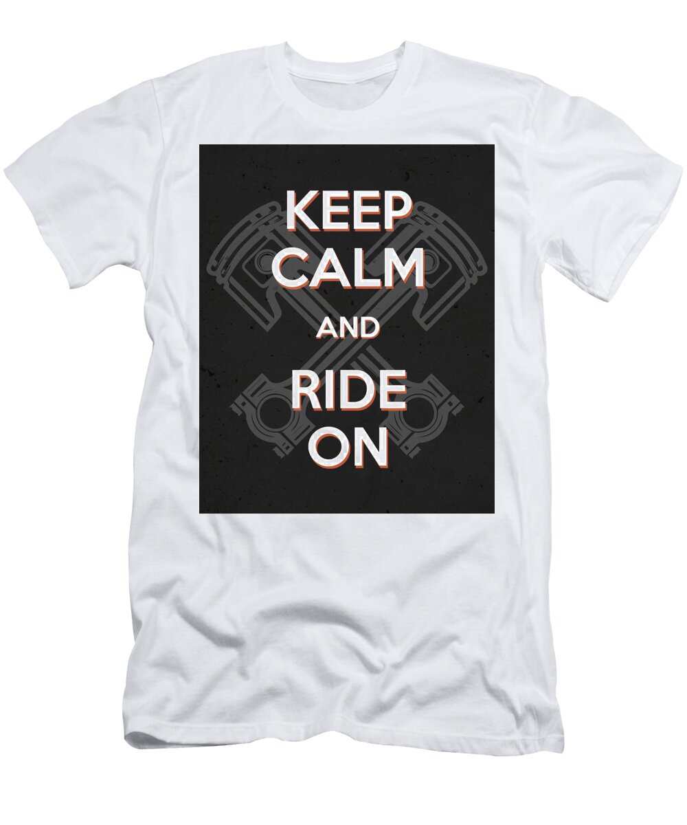 Keep Calm and Ride on Motorcycle Riding Quote Studio Grafiikka T-Shirt