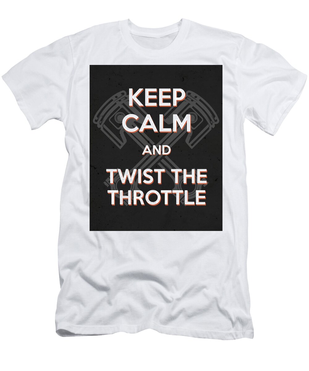 Keep Calm and Twist the Throttle Motorcycle Riding Quote Studio Grafiikka T-Shirt
